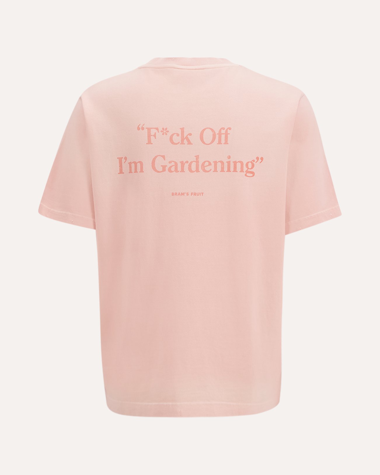 Brams Fruit Distressed F*ck Off I'm Gardening T-shirt ROSE 1